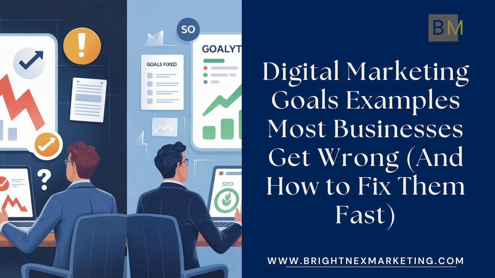 Digital Marketing Goals Examples Most Businesses Get Wrong (And How to Fix Them Fast)